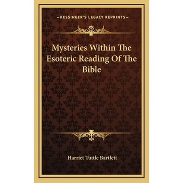 Mysteries Within The Esoteric Reading Of The Bible