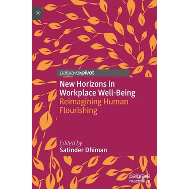 New Horizons in Workplace Well-Being: Reimagining Human Flourishing