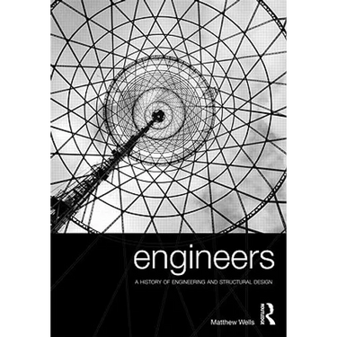 Engineers: A History of Engineering and Structural Design