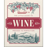 The Little Book of Wine: In Vino Veritas