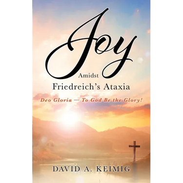 Joy Amidst Friedreich's Ataxia: Deo Gloria - To God Be the Glory!