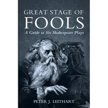 Great Stage of Fools: A Guide to Six Shakespeare Plays