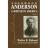 Sherwood Anderson: A Writer in America, Volume 1