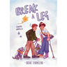 Break A Leg: A Queer Novella