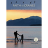 Faith of Cranes: Finding Hope and Family in Alaska