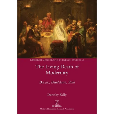 The Living Death of Modernity: Balzac, Baudelaire, Zola