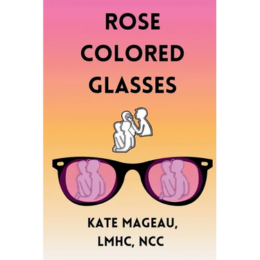 Rose Colored Glasses