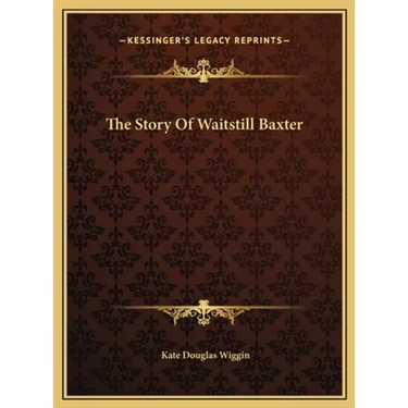 The Story Of Waitstill Baxter