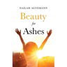 Beauty for Ashes
