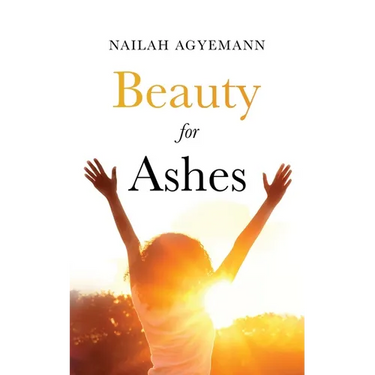 Beauty for Ashes