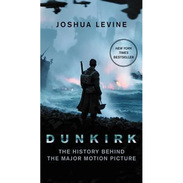 Dunkirk: The History Behind the Major Motion Picture