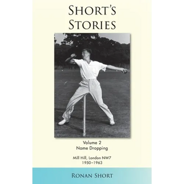 Short's Stories: Name Dropping, Mill Hill, London, NW7, 1950-63