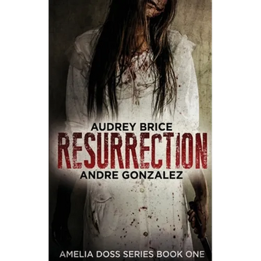 Resurrection (Amelia Doss Series, Book 1)