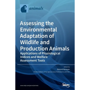 Assessing the Environmental Adaptation of Wildlife and Production Animals: Applications of Physiological Indices and Welfare Assessment Tools