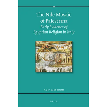 The Nile Mosaic of Palestrina: Early Evidence of Egyptian Religion in Italy