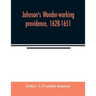 Johnson's Wonder-working providence, 1628-1651