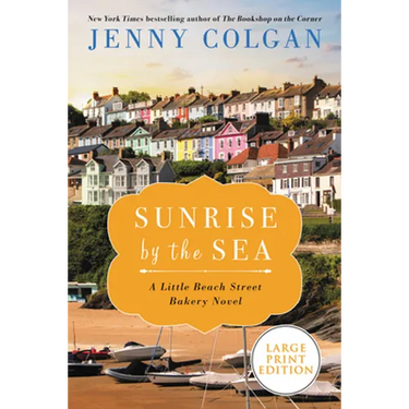 Sunrise by the Sea: A Little Beach Street Bakery Novel