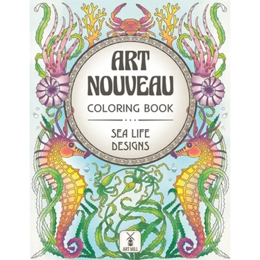 Art Nouveau Coloring Book: Sea Life Designs: (Exotic Ocean Animals and Luscious Marine Plants)