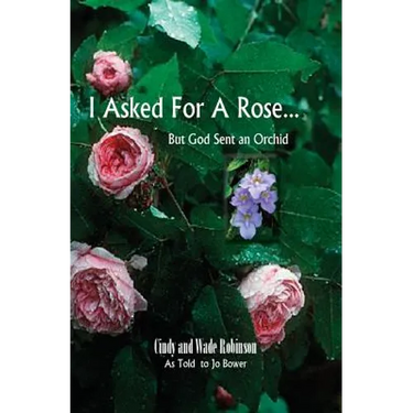 I Asked For A Rose... But God Sent An Orchid