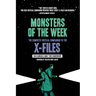 Monsters of the Week: The Complete Critical Companion to the X-Files