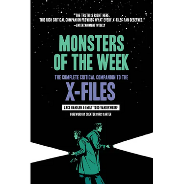 Monsters of the Week: The Complete Critical Companion to the X-Files