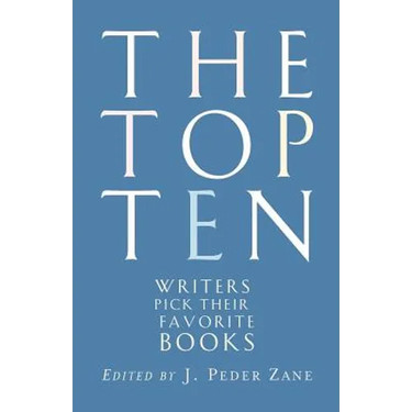 The Top Ten: Writers Pick Their Favorite Books