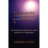 Faith-Based Leadership and Management: How Personal Viewpoints and Values Influence an Organization
