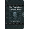 The Complete Le Morte d'Arthur