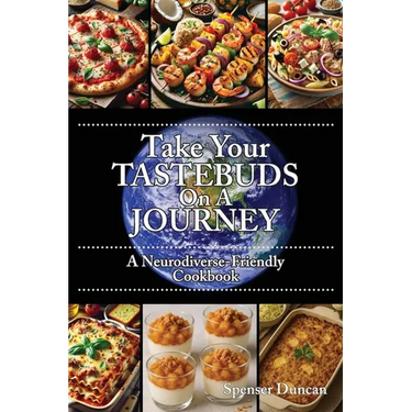 Take Your Tastebuds On A Journey - A Neurodiverse-Friendly Cookbook