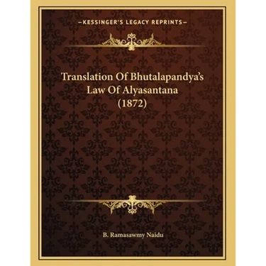 Translation Of Bhutalapandya's Law Of Alyasantana (1872)