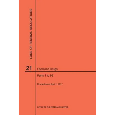 Code of Federal Regulations Title 21, Food and Drugs, Parts 1-99, 2017