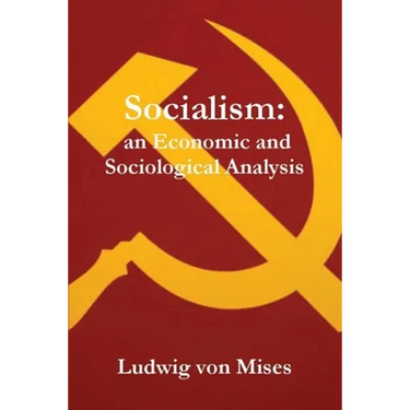 Socialism: An Economic and Sociological Analysis