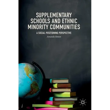 Supplementary Schools and Ethnic Minority Communities: A Social Positioning Perspective