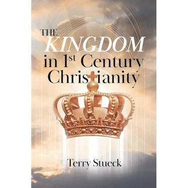 The Kingdom in 1st Century Christianity