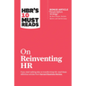 Hbr's 10 Must Reads on Reinventing HR (with Bonus Article People Before Strategy by RAM Charan, Dominic Barton, and Dennis Carey)