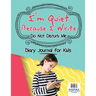 I'm Quiet Because I Write Do Not Disturb Me Diary Journal for Kids