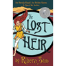 The Lost Heir: an Unruly Royal, an Urchin Queen, and a Quest for Justice