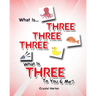 What is Three Three Three-What is Three to You and Me?