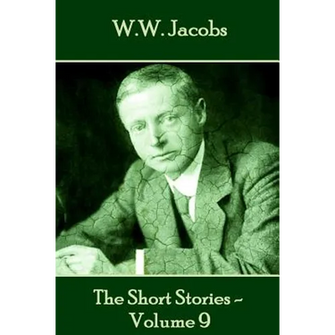 W.W. Jacobs - The Short Stories - Volume 9