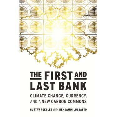 The First and Last Bank: Climate Change, Currency, and a New Carbon Commons