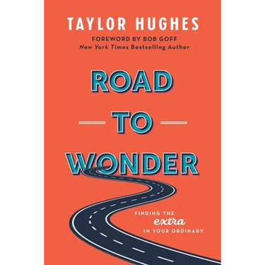 Road to Wonder: Finding the Extra in Your Ordinary