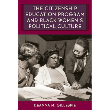 The Citizenship Education Program and Black Women's Political Culture