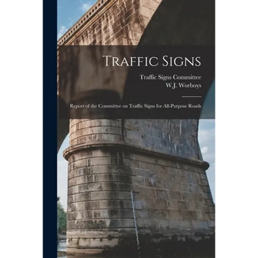 Traffic Signs: Report of the Committee on Traffic Signs for All-purpose Roads