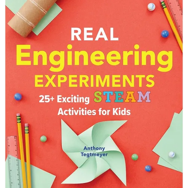 Real Engineering Experiments: 25+ Exciting Steam Activities for Kids
