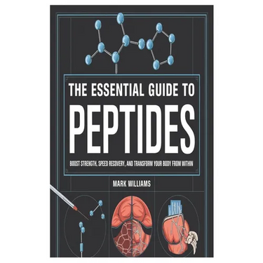 The Essential Guide to Peptides: Boost Strength, Speed Recovery, and Transform Your Body from Within