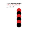A Line Drawn or Printed: Six Routes Through Madrid