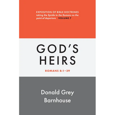 Romans, vol 7: God's Heirs: Exposition of Bible Doctrines