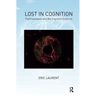 Lost in Cognition: Psychoanalysis and the Cognitive Sciences
