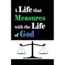 A Life that Measures with the Life of God