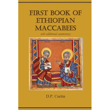 First Book of Ethiopian Maccabees: with additional commentary